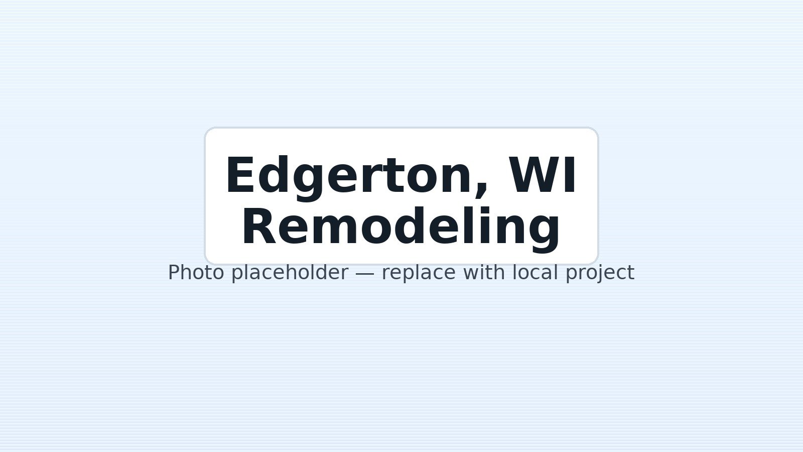Edgerton, WI — local project photo (placeholder)