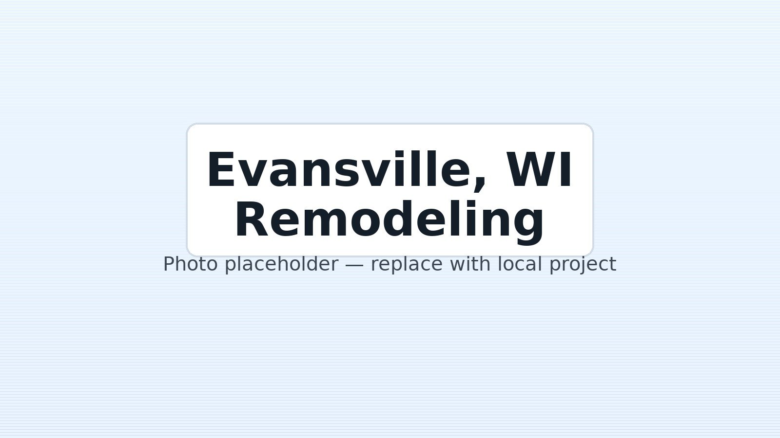 Evansville, WI — local project photo (placeholder)