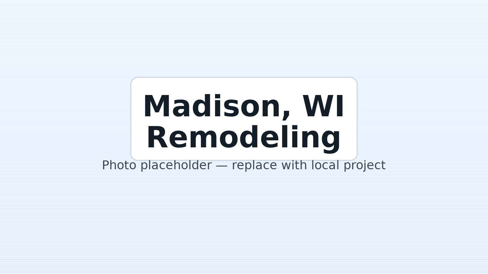 Madison, WI — local project photo (placeholder)