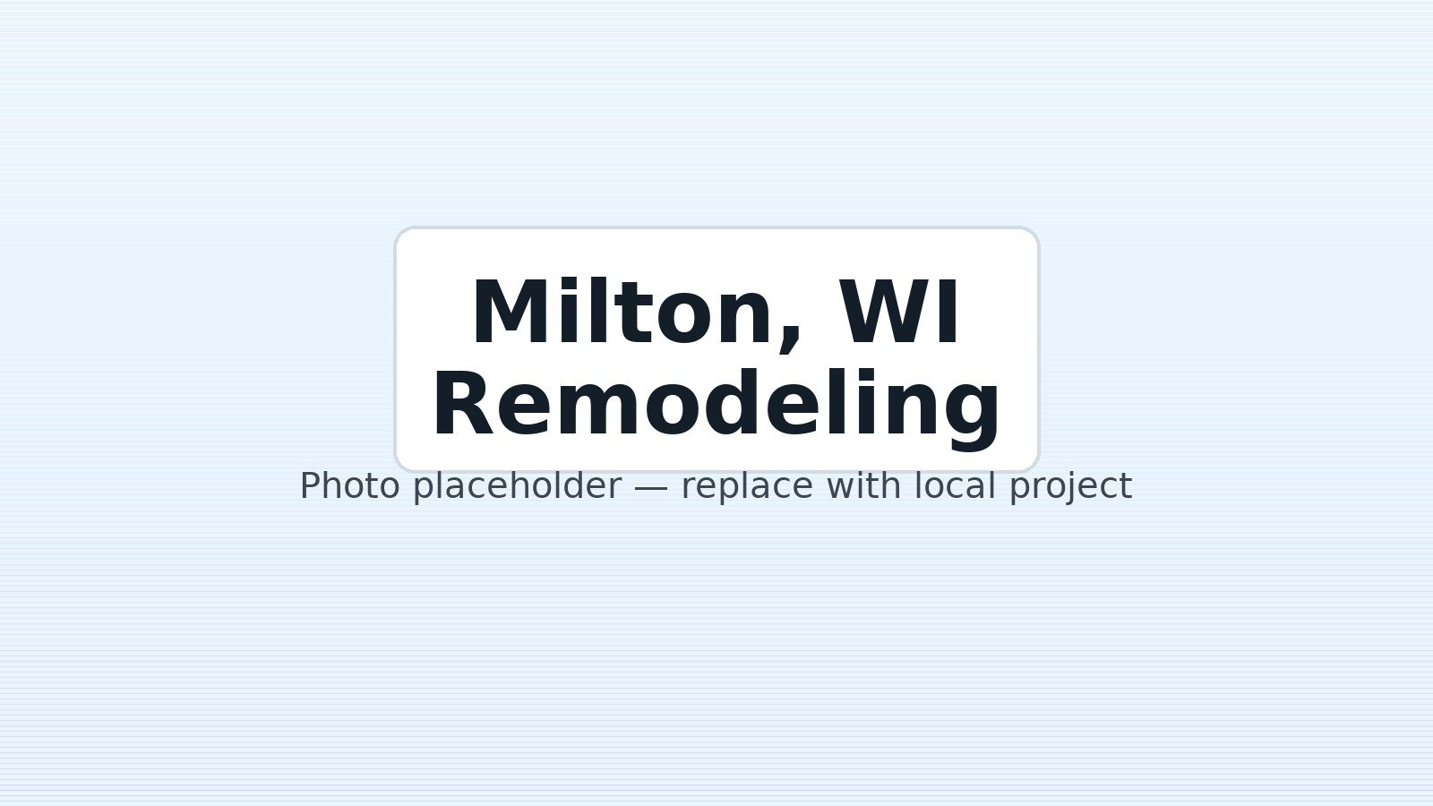 Milton, WI — local project photo (placeholder)